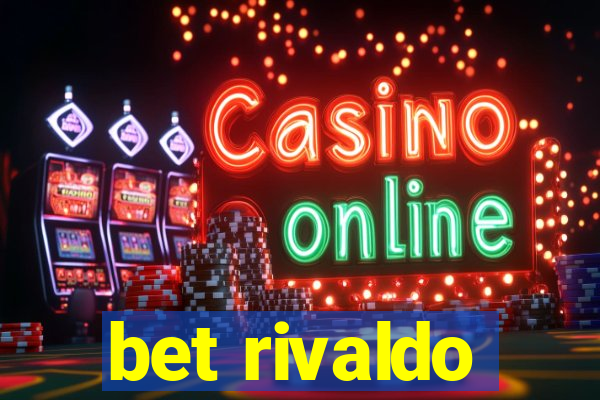 bet rivaldo
